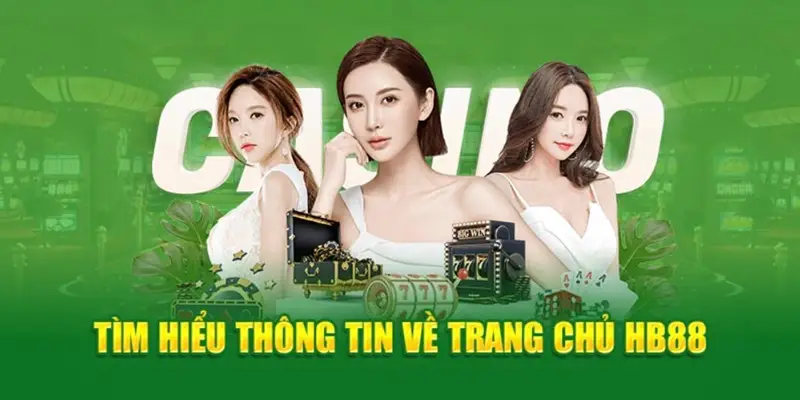 Về chúng tôi - những thông tin tổng quan nhất về Hb88